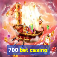 700 bet casino